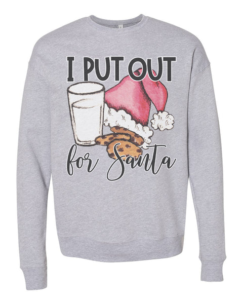 I Put Out(Milk & Cookies) For Santa Adult Unisex Crewneck Pullover Sweatshirt