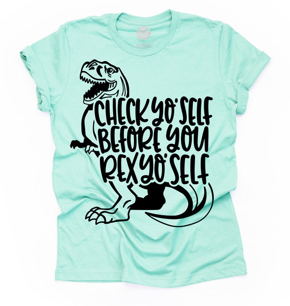 Check Yo'Self before you Rex Yo'Self Adult Unisex Tee