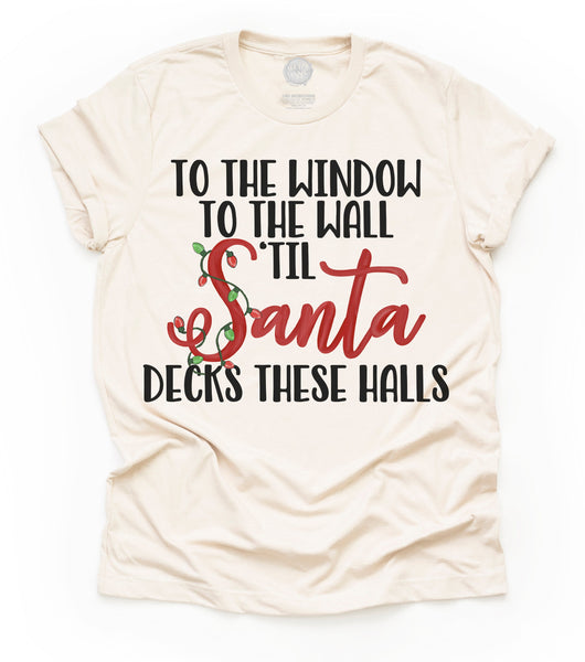 'Til Santa Decks These Halls Unisex Adult Tee/Raglan