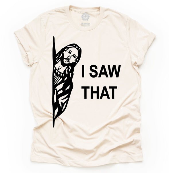 I Saw That Unisex Adult Tee