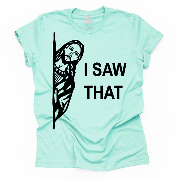 I Saw That Unisex Adult Tee