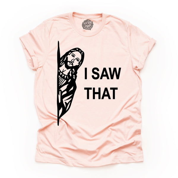 I Saw That Unisex Adult Tee