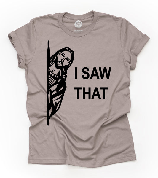 I Saw That Unisex Adult Tee