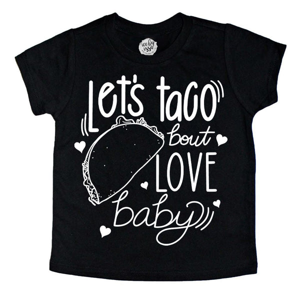 Let's Taco 'Bout Love Baby Kids Tee