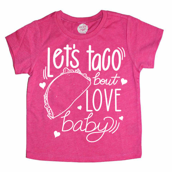 Let's Taco 'Bout Love Baby Kids Tee