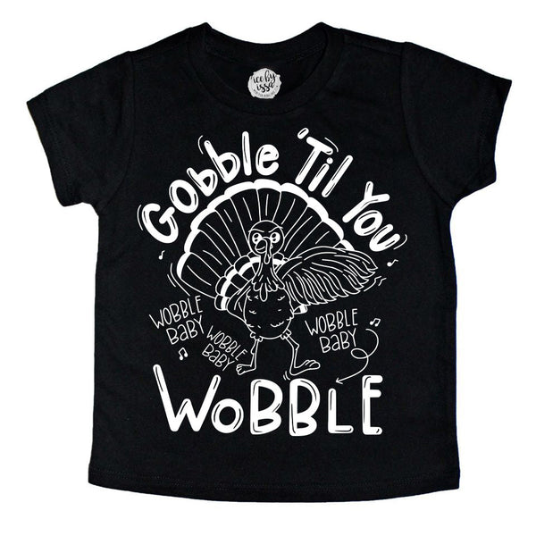 Gobble 'Til you Wobble Baby Kids Tee