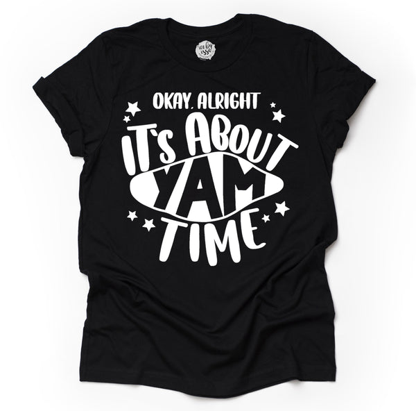 It's About Yam Time Adult Unisex Tee