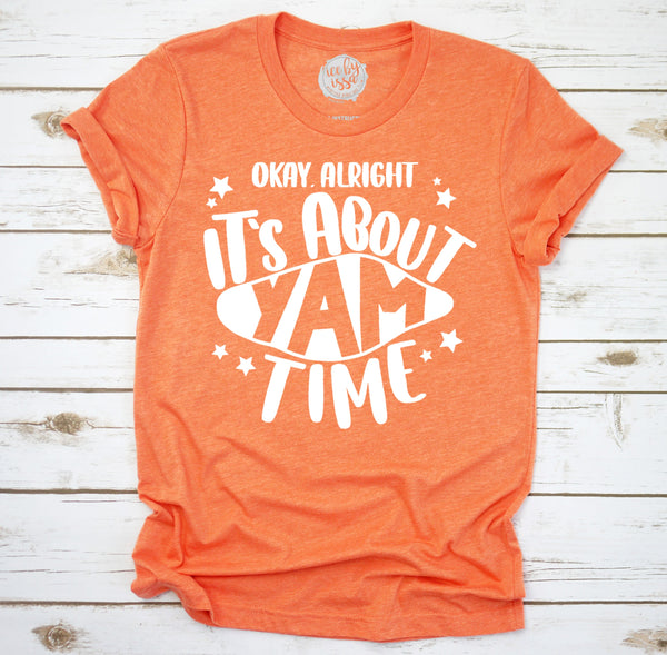 It's About Yam Time Adult Unisex Tee