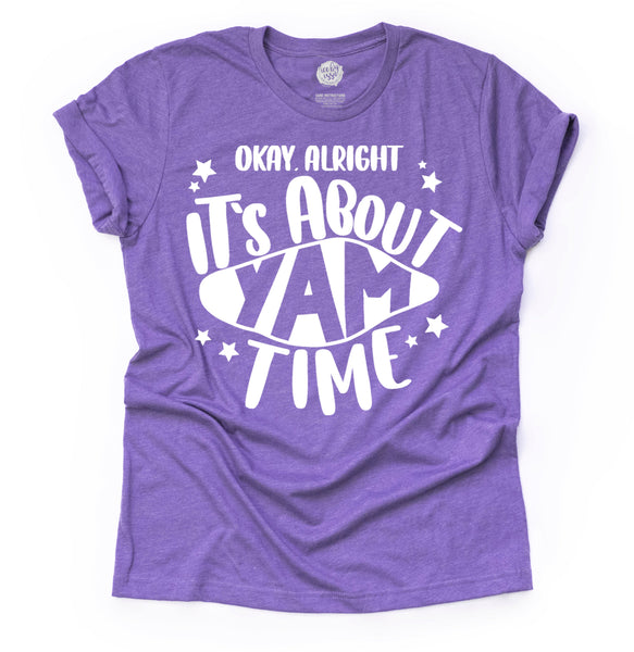 It's About Yam Time Adult Unisex Tee